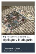 40 preguntas sobre la tipología y alegoría