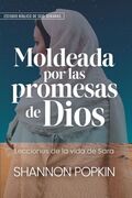 Moldeada por las promesas de Dios