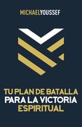 Tu plan de batalla para la victoria espiritual