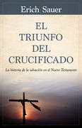 El triunfo del crucificado (Nueva edición)