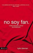 No soy fan: Como seguir a Jesús sin reservas