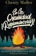 En la oscuridad, ¡Resplandecerás!
