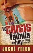 Crisis en la familia de hoy y cómo superarla