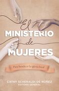 El ministerio de mujeres: Para bendecir la iglesia local