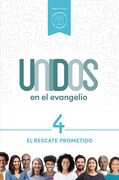 Unidos en el evangelio, volumen 4: El rescate prometido
