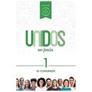 Unidos en Jesús, volumen 1: El Comienzo