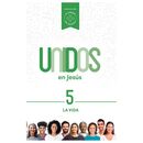 Unidos en Jesús, volumen 5: La Vida (Volume 5)