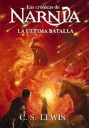La última batalla. Las crónicas de Narnia 7