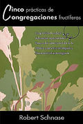 Cinco Practicas de Congregaciones Fructiferas