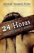 24 Horas Que Cambiaron el Mundo