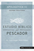Estudio Bíblico del Pescador - Apologética III