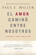 El Amor caminó entre nosotros