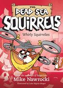 Whirly Squirrelies. The Dead Sea Squirrels 6