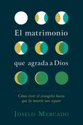 El matrimonio que agrada a Dios