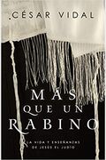 Más que un rabino: La vida y enseñanzas de Jesús el judío