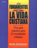 Los Fundamentos de la vida cristiana