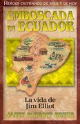 Jim Elliot - Emboscada en Ecuador: HC