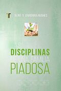 Disciplinas de una familia piadosa (Nueva Edición)