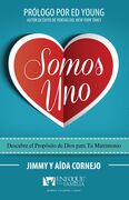 SOMOS UNO: DESCUBRE EL PROPÓSITO DE DIOS PARA TU MATRIMONIO