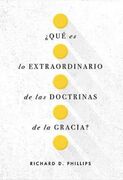 ¿Qué es lo extraordinario de las doctrinas de la gracia?