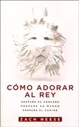 Cómo Adorar al Rey