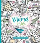 Mama y yo...El amor es poderoso