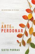 El arte de perdonar. Un devocional de 90 días