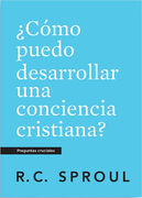 ¿Cómo puedo desarrollar una conciencia cristiana?