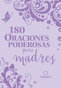 180 Oraciones poderosas para madres