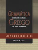 Gramática del Griego del Nuevo Testamento - Libro de ejercicios