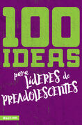 100 ideas para líderes de preadolecentes