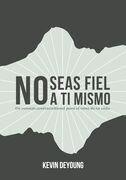 No seas fiel a ti mismo