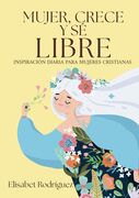 Mujer, crece y sé libre