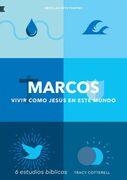 Marcos. Vivir como Jesús en este mundo
