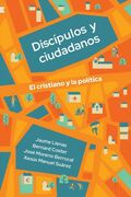 Discípulos y ciudadanos. El cristiano y la política