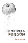 EL ASOMBRO DEL PERDÓN