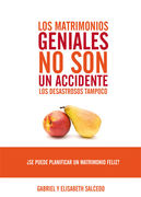 Los matrimonios geniales no son un accidente, los desastrosos tampoco