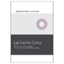 La Santa Cena. Serie Básicos para la iglesia