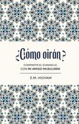 ¿Cómo oirán? Compartir el evangelio con mi amigo musulmán