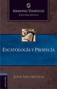 Escatología y Profecía. Sermones temáticos