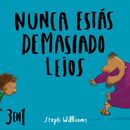 Nunca estás demasiado lejos