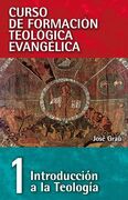 CFTE 1. Introducción a la teología (Curso de Formación Teológica Evangélica)