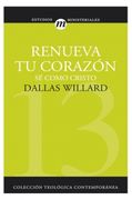 13. RENUEVA TU CORAZON (Colección Teología Contemporánea Clie)