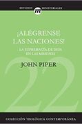 22. ¡Alégrense las naciones! (Colección Teología Contemporánea Clie)