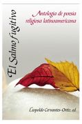 El Salmo fugitivo: Antología de la poesía religiosa latinoamericana