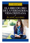 EL LIBRO DE ORO DE LA VERDADERA VIDA CRISTIANA
