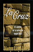 La Cruz: El camino de la salvación según Dios