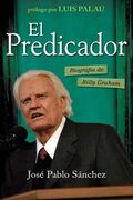 El Predicador - Biografía de Billy Graham