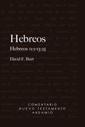 Hebreos III: 11:1-13:25. Comentario Nuevo Testamento Andamio