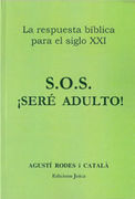 S.O.S.¡Seré adulto! (Colección La Respuesta Bíblicas para el S.XXI)